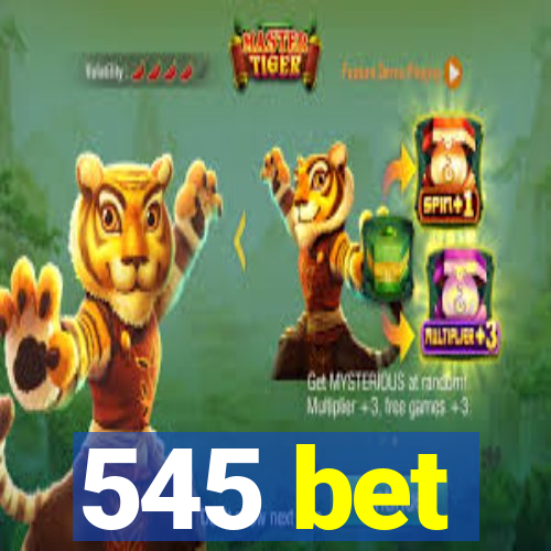 545 bet