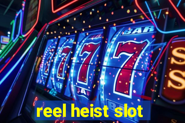 reel heist slot