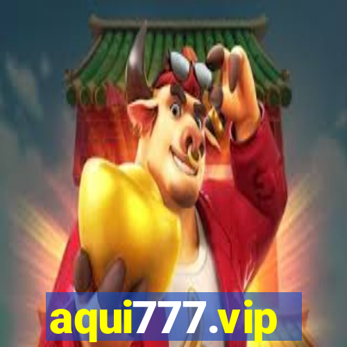 aqui777.vip