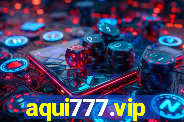 aqui777.vip