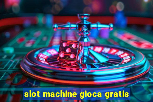 slot machine gioca gratis