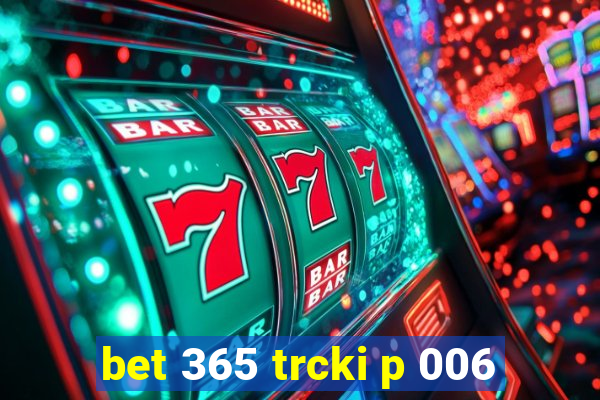 bet 365 trcki p 006