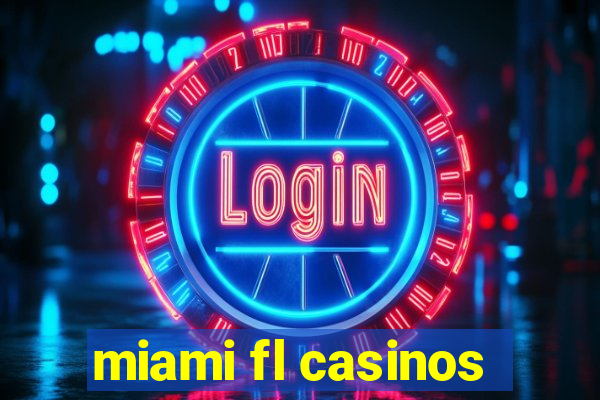 miami fl casinos