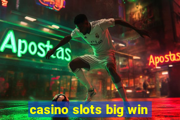 casino slots big win