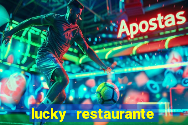 lucky restaurante acesso antecipado