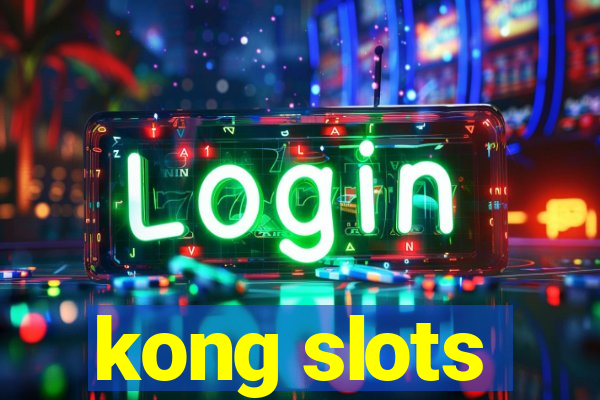 kong slots