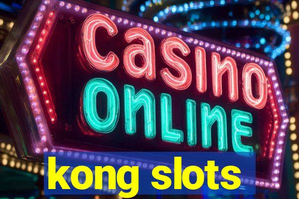 kong slots