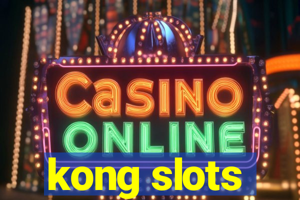 kong slots