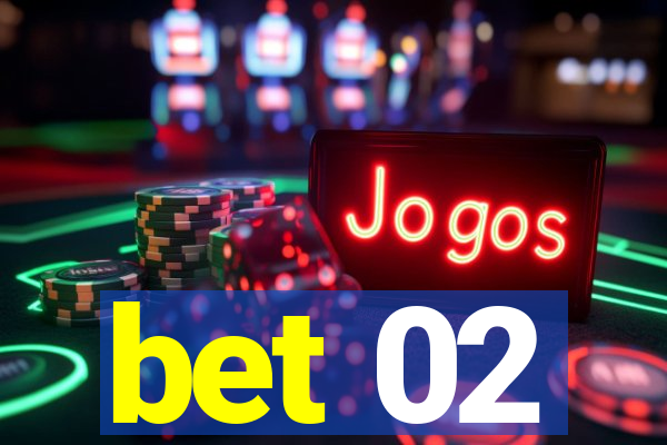 bet 02