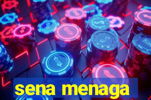 sena menaga