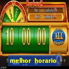 melhor horario fortune tiger