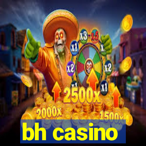 bh casino