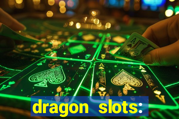 dragon slots: online casino