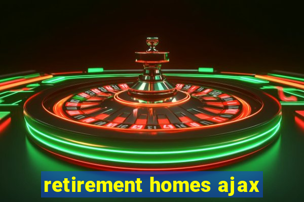 retirement homes ajax