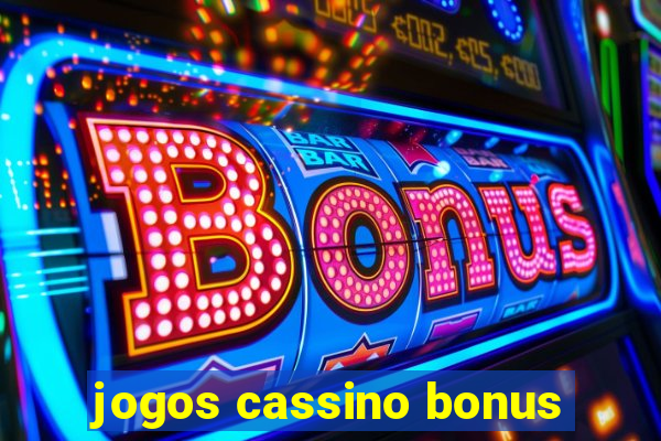 jogos cassino bonus