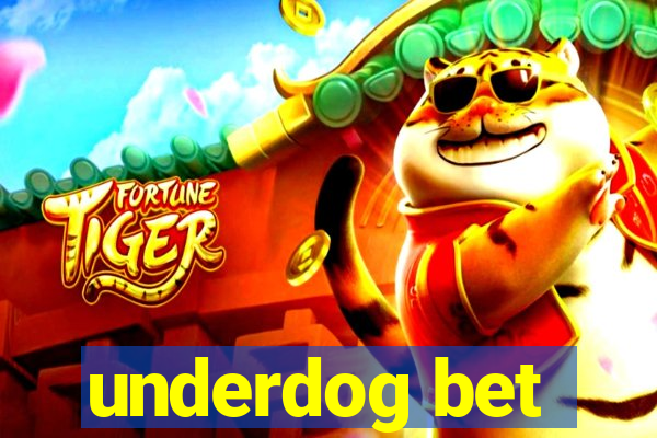 underdog bet