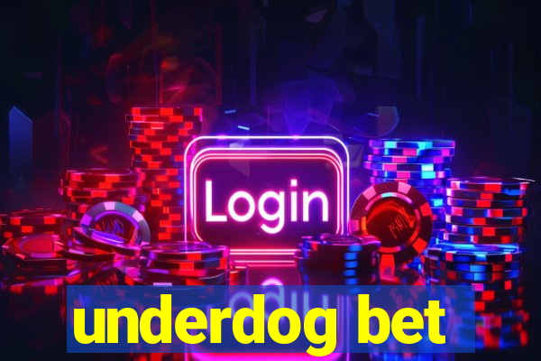 underdog bet