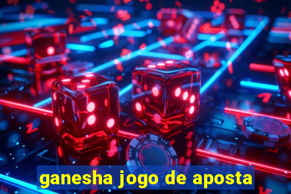 ganesha jogo de aposta