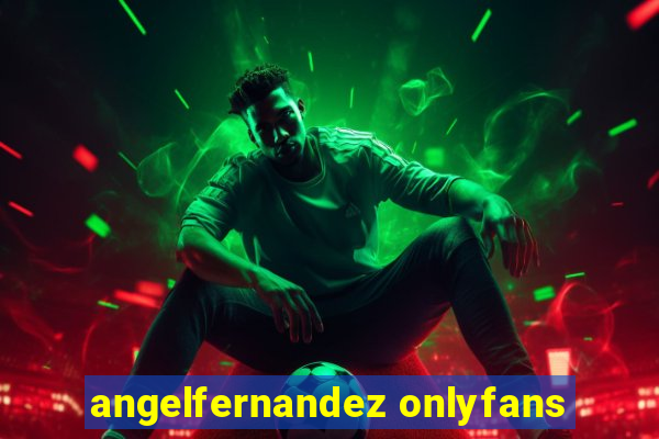 angelfernandez onlyfans