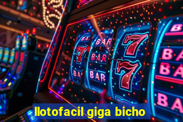 llotofacil giga bicho