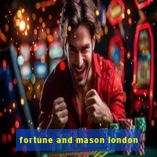 fortune and mason london