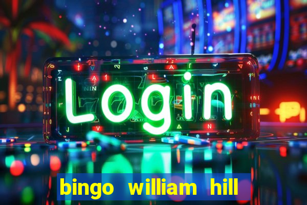 bingo william hill mini lobby