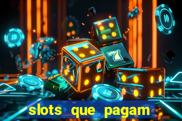 slots que pagam dinheiro de verdade