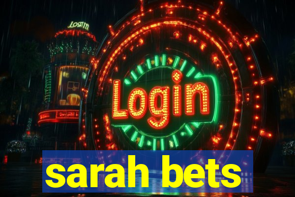 sarah bets