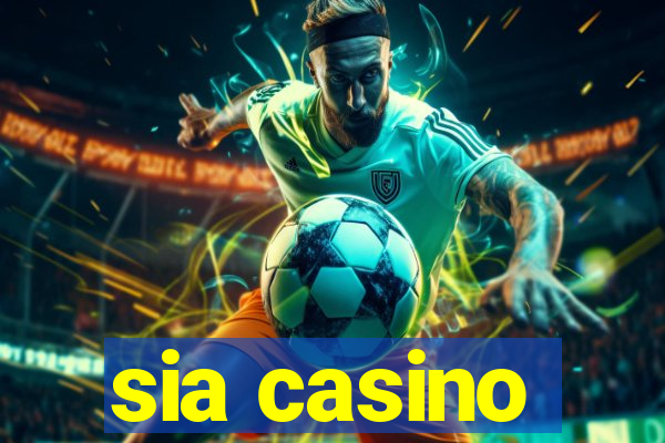 sia casino