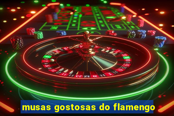 musas gostosas do flamengo