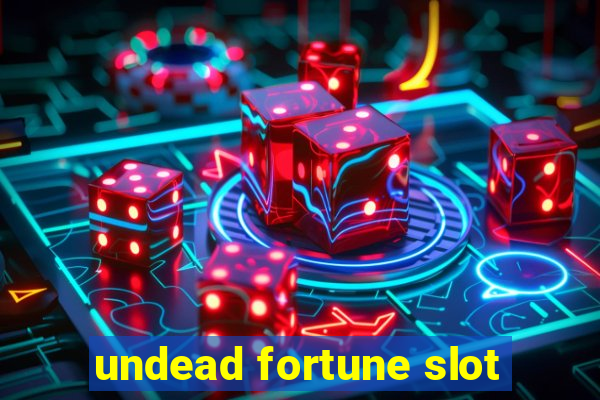 undead fortune slot