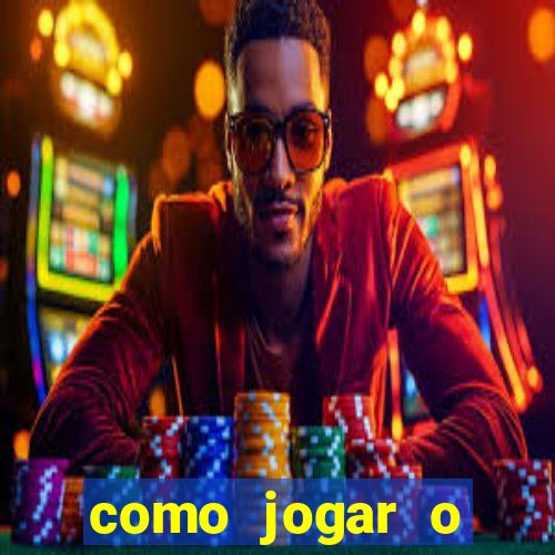 como jogar o tigrinho e ganhar