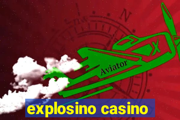 explosino casino