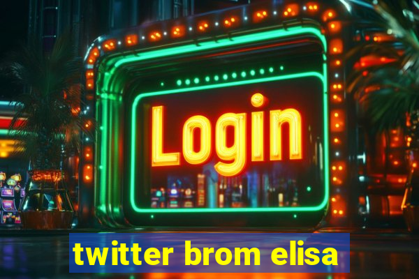 twitter brom elisa