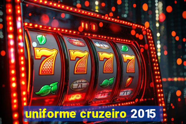 uniforme cruzeiro 2015