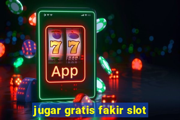 jugar gratis fakir slot