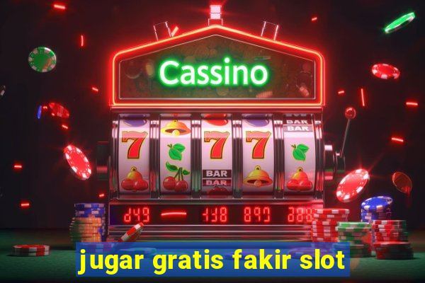 jugar gratis fakir slot