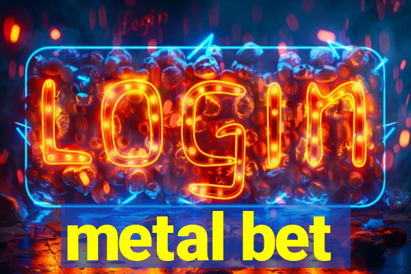 metal bet