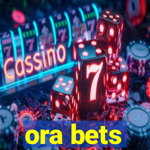 ora bets