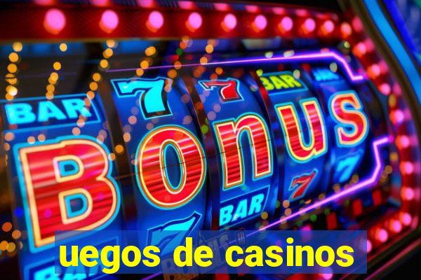 uegos de casinos