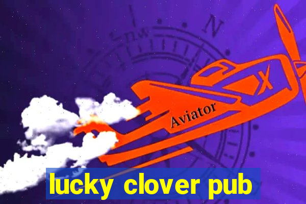 lucky clover pub