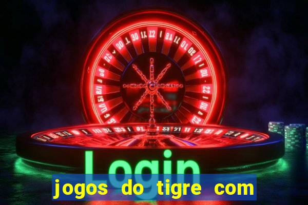 jogos do tigre com bonus gratis