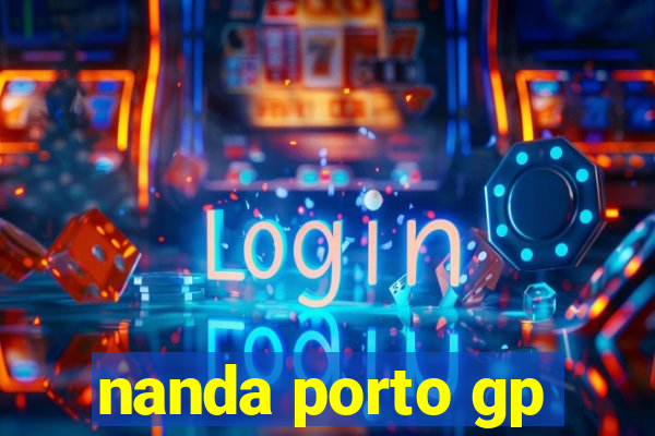 nanda porto gp