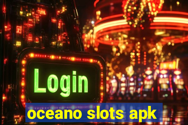 oceano slots apk