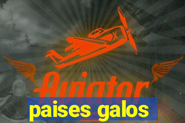 paises galos