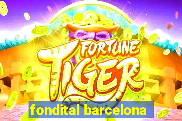 fondital barcelona