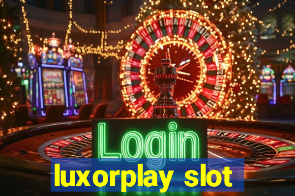 luxorplay slot