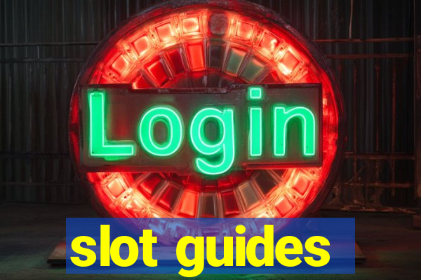 slot guides