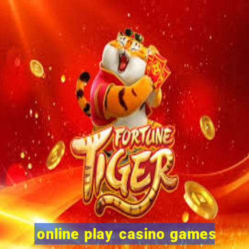 online play casino games