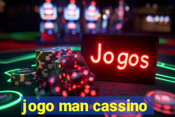 jogo man cassino